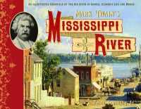 Mark Twain's Mississippi River : An Illustrated Chronicle of the Big River in Samuel Clemens's Life and Works
