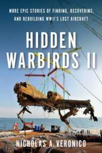 Hidden Warbirds II : More Epic Stories of Finding, Recovering, and Rebuilding WWII's Lost Aircraft