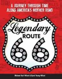 Legendary Route 66 : A Journey through Time Along America's Mother Road