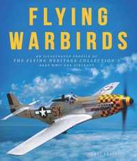 Flying Warbirds : An Illustrated Profile of the Flying Heritage Collection's Rare WWIIi-Era Aircraft