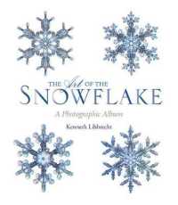 The Art of the Snowflake : A Photographic Album （Reprint）