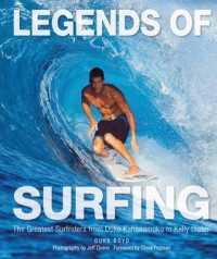 Legends of Surfing : The Greatest Surfriders from Duke Kahanamoku to Kelly Slater