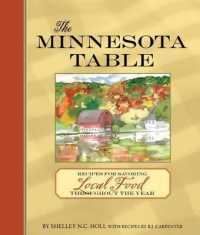The Minnesota Table : Recipes for Savoring Local Food Throughout the Year （Reprint）