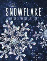 The Snowflake : Winter's Frozen Artistry
