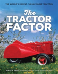 The Tractor Factor : The World's Rarest Classic Farm Tractors