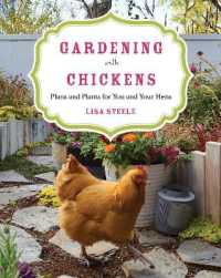 Gardening with Chickens : Plans and Plants for You and Your Hens
