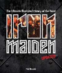 Iron Maiden : The Ultimate Illustrated History of the Beast （ILL UPD）