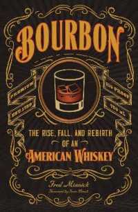 Bourbon : The Rise, Fall, and Rebirth of an American Whiskey