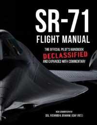 SR-71 Flight Manual : The Official Pilot's Handbook Declassified and Expanded with Commentary