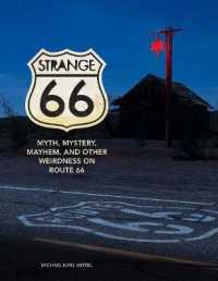 Strange 66 : Myth, Mystery, Mayhem, and Other Weirdness on Route 66