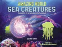 Sea Creatures : Encounter 20 Amazing Light-up Animals-includes 13 Glow-in-the-dark Stickers! (Amazing World) （STK HAR/TO）