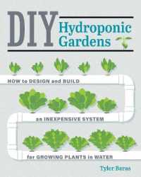 DIY Hydroponic Gardens : How to Design and Build an Inexpensive System for Growing Plants in Water （First Edition, New）
