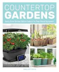 Countertop Gardens : Easily Grow Kitchen Edibles Indoors for Year-Round Enjoyment