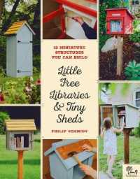 Little Free Libraries & Tiny Sheds : 12 Miniature Structures You Can Build -- Paperback / softback （New Editio）