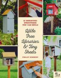 Little Free Libraries & Tiny Sheds : 12 Miniature Structures You Can Build -- Paperback / softback （New Editio）