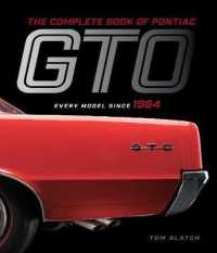 The Complete Book of Pontiac Gto : Every Model since 1964