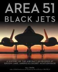 Area 51 Black Jets : A History of the Aircraft Developed at Groom Lake, America's Secret Aviation Base （Reprint）