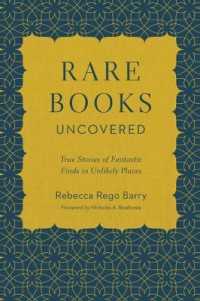 Rare Books Uncovered : True Stories of Fantastic Finds in Unlikely Places