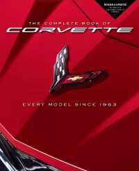 The Complete Book of Corvette : Every Model since 1953 - Revised & Updated Includes New Mid-Engine Corvette Stingray (Complete Book Series)