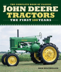 Complete Book of Classic John Deere Tractors : The First 100 Years (Complete Book)