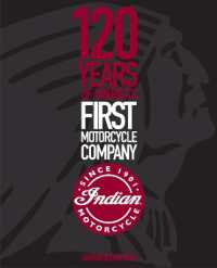 Indian Motorcycle : 120 Years of America's First Motorcycle Company