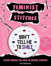 Feminist Stitches : Cross Stitch Kit with 12 Fierce Designs - Includes: 6' Embroidery Hoop， 10 Skeins of Embroidery Floss， 2 Pieces of Cross Stitch Fabric， Cross Stitch Needle