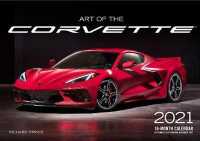 Art of the Corvette 2021 Calender : 16-month Calendar - September 2020 through December 2021