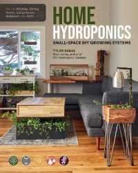 Home Hydroponics : Small-space DIY growing systems for the kitchen， dining room， living room， bedroom， and bath