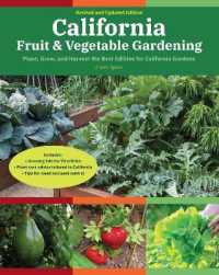 California Fruit & Vegetable Gardening, 2nd Edition : Plant, Grow, and Harvest the Best Edibles for California Gardens (Fruit & Vegetable Gardening Gu
