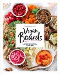 Vegan Boards : 50 Gorgeous Plant-Based Snack, Meal, and Dessert Boards for All Occasions