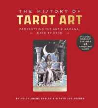 The History of Tarot Art : Demystifying the Art and Arcana, Deck by Deck