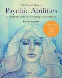 The Ultimate Guide to Psychic Abilities : A Practical Guide to Developing Your Intuition (The Ultimate Guide to...)