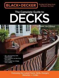 Black & Decker the Complete Guide to Decks 7th Edition : Featuring the latest tools, skills, designs, materials & codes (Black & Decker)