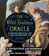 Wild Goddess Oracle Deck and Guidebook : A 52-Card Deck and Guidebook， Divination and Ritual for Living an Empowered Life
