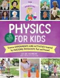 The Kitchen Pantry Scientist Physics for Kids : Science Experiments and Activities Inspired by Awesome Physicists, Past and Present; with 25 Illustrated Biographies of Amazing Scientists from around the World (The Kitchen Pantry Scientist)