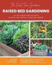 The First-Time Gardener: Raised Bed Gardening : All the know-how you need to build and grow a raised bed garden (The First-time Gardener's Guides)