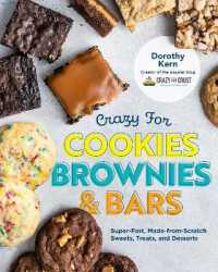 Crazy for Cookies, Brownies, and Bars : Super-Fast, Made-from-Scratch Sweets, Treats, and Desserts