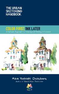 The Urban Sketching Handbook Color First, Ink Later : A Dynamic Approach to Drawing and Painting on Location (Urban Sketching Handbooks)