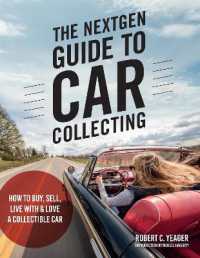 The NextGen Guide to Car Collecting : How to Buy， Sell， Live with and Love a Collectible Car