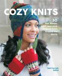 Cozy Knits : 30 Hat, Mitten, Scarf and Sock Projects from around the World