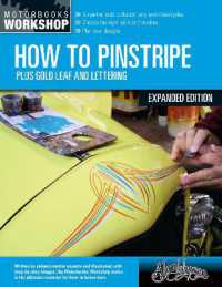 How to Pinstripe, Expanded Edition : Plus Gold Leaf and Lettering (Motorbooks Workshop) （New Edition, Enlarged）
