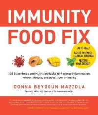 Immunity Food Fix : 100 Superfoods and Nutrition Hacks to Reverse Inflammation, Prevent Illness, and Boost Your Immunity