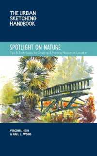 The Urban Sketching Handbook Spotlight on Nature : Tips and Techniques for Drawing and Painting Nature on Location (Urban Sketching Handbooks)
