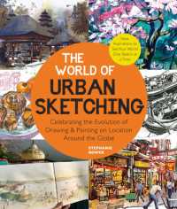 The World of Urban Sketching : Celebrating the Evolution of Drawing and Painting on Location around the Globe - New Inspirations to See Your World One Sketch at a Time