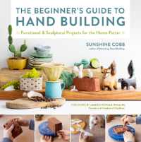 The Beginner's Guide to Hand Building : Functional and Sculptural Projects for the Home Potter (Essential Ceramics Skills)