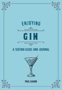 Enjoying Gin : A Tasting Guide and Journal (Liquor Library)