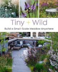 Tiny and Wild : Build a Small-Scale Meadow Anywhere
