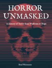 Horror Unmasked : A History of Terror from Nosferatu to Nope