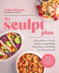 The Sculpt Plan : A Busy Woman's Flexible Guide to Losing Weight, Feeling Great, and Shifting Your Mindset for Life