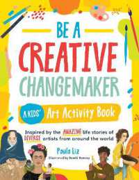 Be a Creative Changemaker: A Kids' Art Activity Book : Inspired by the amazing life stories of diverse artists from around the world (Creative Changemakers)